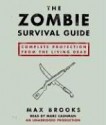 The Zombie Survival Guide: Complete Protection from the Living Dead - Max Brooks, Marc Cashman