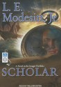 Scholar: A Novel in the Imager Portfolio - L.E. Modesitt Jr., William Dufris, L.E. Modesitt Jr.