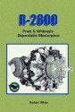 R 2800: Pratt & Whitney's Dependable Masterpiece [R-241] - Graham White