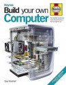 Build Your Own Computer: The Complete Step-by-step Manual to Constructing a PC That's Right for You - Kyle MacRae, Gary Marshall