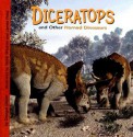 Diceratops and Other Horned Dinosaurs - Dougal Dixon, James Field, Steve Weston