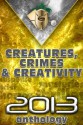 Stories of Creatures, Crime, and Creativity: First Anthology 2013 - Lauren Carr, Austin S. Camacho, Sharon Buchbinder, Juli Monroe, D.A. Spruzen, Larry Matthews, B. Swangin Webster, Penny Clover Petersen, Deliah Lawrence, D.B. Corey