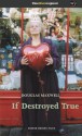 If Destroyed True - Douglas Maxwell