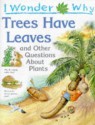 I Wonder Why Trees Have Leaves and Other Questions About Plants - Andrew Charman