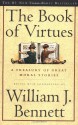 The Book of Virtues - William J. Bennett