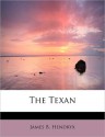 The Texan: A Story of the Cattle Country - James B. Hendryx