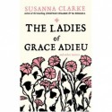 The Ladies of Grace Adieu and Other Stories - Susanna Clarke