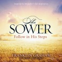 The Sower: Finding Yourself in the Parables of Jesus - Franklin Graham, Donna Lee Toney