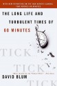 Tick... Tick... Tick...: The Long Life and Turbulent Times of 60 Minutes - David Blum