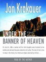 Under the Banner of Heaven: A Story of Violent Faith - Scott Brick, Jon Krakauer