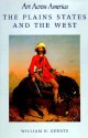 The Plains States and the West - William H. Gerdts