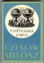 Unattainable Earth - Czesław Miłosz