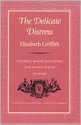 Delicate Distress-Pa - Elizabeth Griffith, Susan Staves