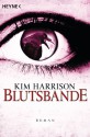 Blutsbande: Die Rachel-Morgan-Serie 10 - Roman (German Edition) - Kim Harrison