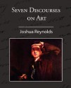 Seven Discourses on Art - Joshua Reynolds