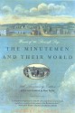 The Minutemen and Their World - Robert A. Gross