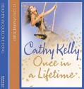 Once In A Lifetime - Cathy Kelly, Kati Nicholl, Jacqueline Tong