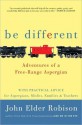 Be Different: Adventures of a Free-Range Aspergian - John Elder Robison