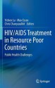 HIV/AIDS Treatment in Resource Poor Countries: Public Health Challenges - Yichen Lu, Max Essex, Chris Chanyasulkit