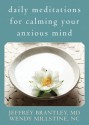 Daily Meditations for Calming Your Anxious Mind - Jeffrey Brantley, Wendy Millstine