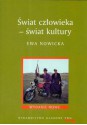 Świat człowieka - świat kultury - Ewa Nowicka