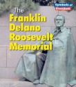 The Franklin Delano Roosevelt Memorial (Symbols of Freedom) - Ted Schaefer, Lola M. Schaefer