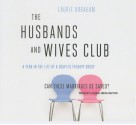 The Husbands and Wives Club: A Year in the Life of a Couples Therapy Group - Laurie Abraham, Laural Merlington