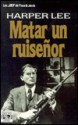 Matar un Ruiseñor - Baldomero Porta, Harper Lee Lee