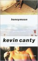 Honeymoon: And Other Stories - Kevin Canty, Terry J. Karydes