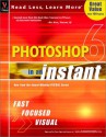 Photoshop 6 In An Instant - Michael S. Toot, Mike Wooldridge, Michael Toot