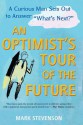 An Optimist's Tour of the Future: One Curious Man Sets Out to Answer "What's Next?" - Mark Stevenson