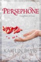 Persephone - Kaitlin Bevis