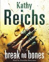 Break No Bones: (Temperance Brennan 9) - Kathy Reichs