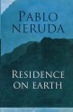 Residence on Earth =: Residencia En La Tierra - Pablo Neruda