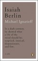 Isaiah Berlin - Michael Ignatieff