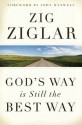 God's Way Is Still the Best Way - Zig Ziglar