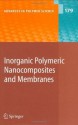 Inorganic Polymeric Nanocomposites and Membranes (Advances in Polymer Science) - Akihiro Abe, Karel Dusˇek, Shiro Kobayashi, O. Becker, B. Boutevin, F. Guida-Pietrasanta, N. Hasegawa, M. Klapper, P.V. Kostoglodov, D. Likhatchev, K. Mxfcllen, M. Kato, A.L. Rusanov, G.P. Simon, A. Usuki