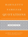 Bartlett's Familiar Quotations - John Bartlett, Geoffrey O'Brien