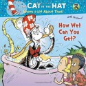 How Wet Can You Get? (Dr. Seuss/Cat in the Hat) (Pictureback - Tish Rabe, Joe Mathieu, Aristides Ruiz