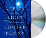 A Trick of the Light (Chief Inspector Armand Gamache #7) - Louise Penny, Ralph Cosham