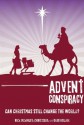 Advent Conspiracy: Can Christmas Still Change the World? - Rick McKinley, Chris Seay, Greg Holder