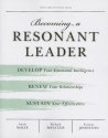 Becoming a Resonant Leader: Develop Your Emotional Intelligence, Renew Your Relationships, Sustain Your Effectiveness - Annie McKee, Richard E. Boyatzis, Frances Johnston