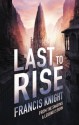 Last to Rise (A Rojan Dizon Novel) - Francis Knight