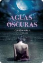 Aguas oscuras - Claudia Gray