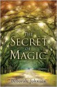 The Secret of Magic - Deborah Johnson