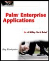 Palm Enterprise Applications: A Wiley Tech Brief - Ray Rischpater