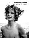 The Beautiful Boy - Germaine Greer, Andre Correa Lago, Tomas Elia