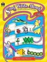 Sing Write Along - Karen Arthur, K. R. B. Arthur, Sharon Coan, Janet Cain, Ian Levin, Blanca Apodaca, Alexandria Artigas