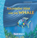 Rainbow Fish and the Whale Tuff Book - Marcus Pfister