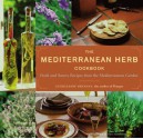 The Mediterranean Herb Cookbook: Fresh and Savory Recipes from the Mediterranean Garden - Georgeanne Brennan, Grey Crawford